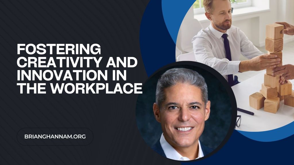 Fostering Creativity and Innovation in the Workplace